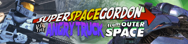 Super Space Gordon vs. the Angry Truck from Outer Space Super Space Gordon vs. the Angry Truck from Outer Space